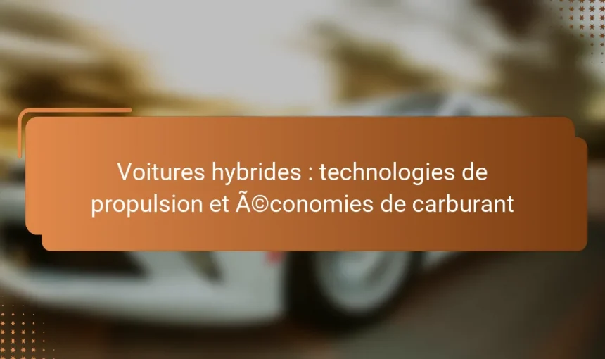 Voitures hybrides : technologies de propulsion et économies de carburant